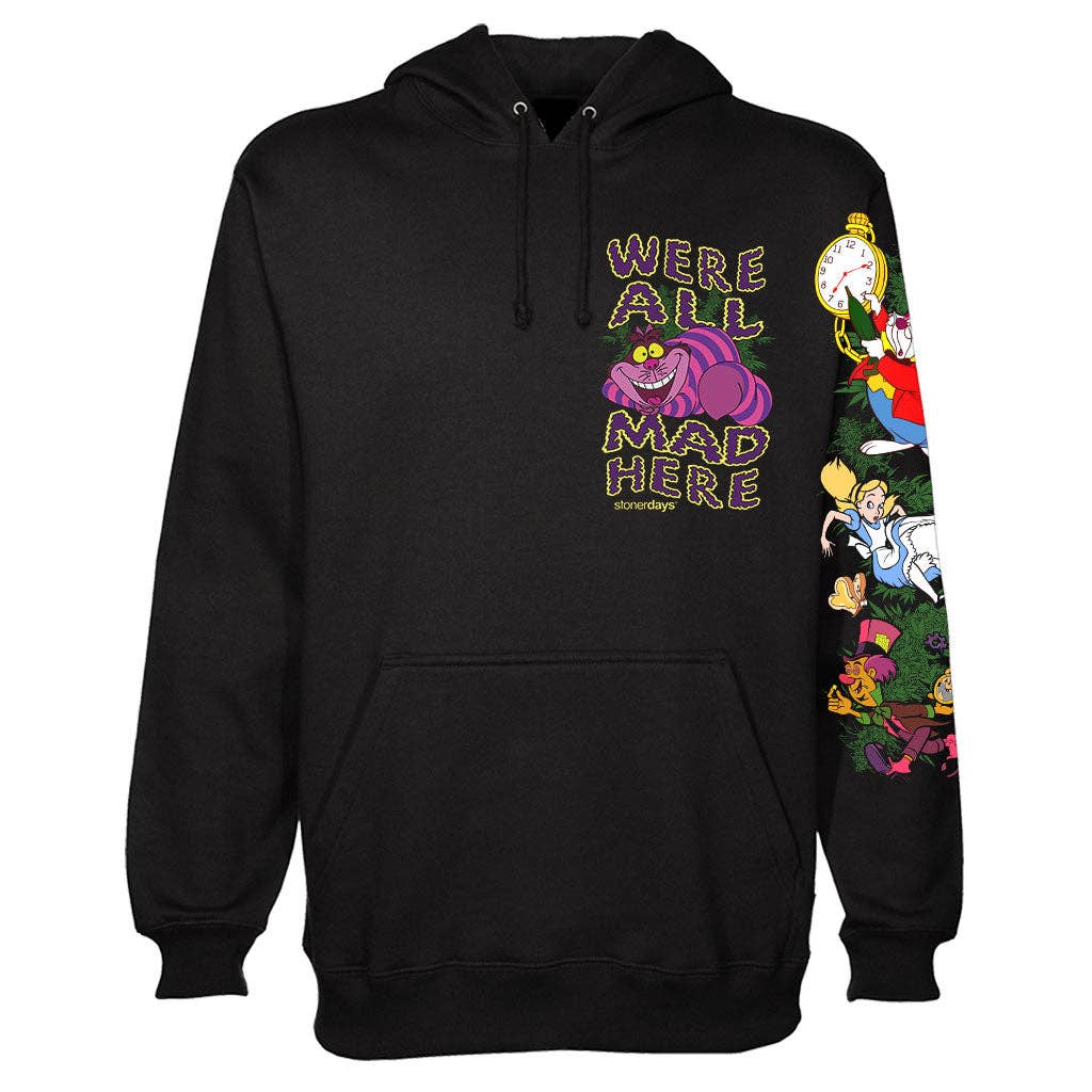 StonerDays Apparel - We're All Mad Here Hoodie