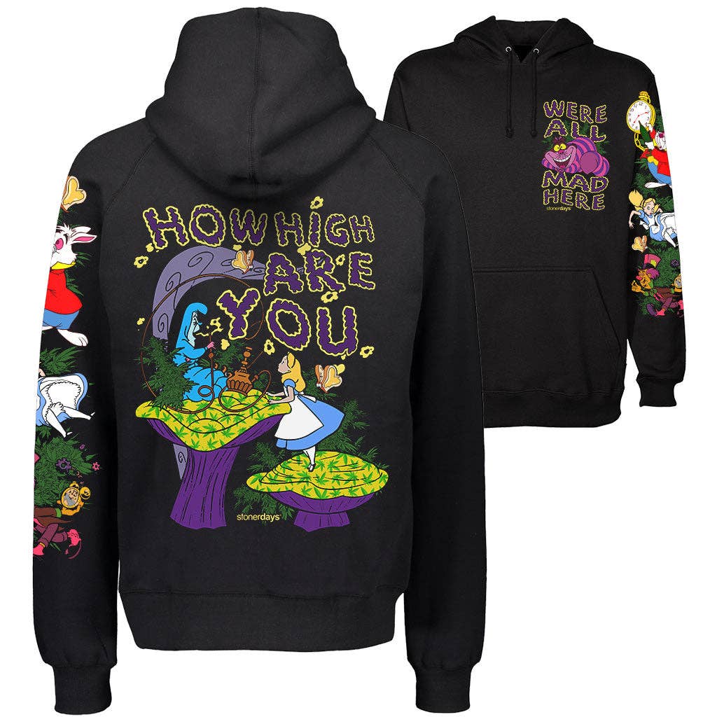 StonerDays Apparel - We're All Mad Here Hoodie